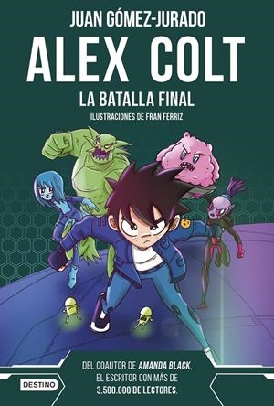 ALEX COLT. LA BATALLA FINAL | 9788408288411 | GÓMEZ-JURADO, JUAN | Llibreria Ombra | Llibreria online de Rubí, Barcelona | Comprar llibres en català i castellà online