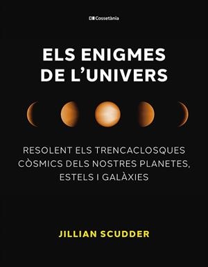 ELS ENIGMES DE L'UNIVERS | 9788413563794 | SCUDDER, JILLIAN | Llibreria Ombra | Llibreria online de Rubí, Barcelona | Comprar llibres en català i castellà online