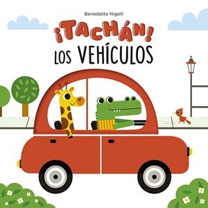 ¡TACHÁN! LOS VEHÍCULOS | 9788491455707 | NIGELLI, BENEDETTA | Llibreria Ombra | Llibreria online de Rubí, Barcelona | Comprar llibres en català i castellà online