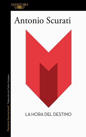 M. LA HORA DEL DESTINO | 9788420477367 | SCURATI, ANTONIO | Llibreria Ombra | Llibreria online de Rubí, Barcelona | Comprar llibres en català i castellà online