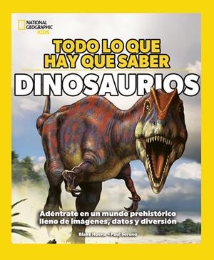 TODO LO QUE HAY QUE SABER - DINOSAURIOS | 9788482988733 | HOENA, BLAKE | Llibreria Ombra | Llibreria online de Rubí, Barcelona | Comprar llibres en català i castellà online