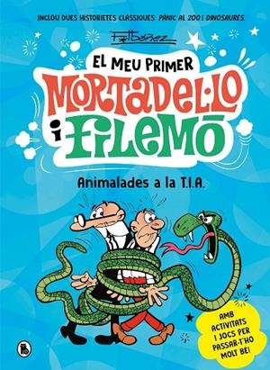 ANIMALADES A LA T.I.A. (EL MEU PRIMER MORTADEL·LO I FILEMÓ) | 9788402430069 | IBÁÑEZ, FRANCISCO | Llibreria Ombra | Llibreria online de Rubí, Barcelona | Comprar llibres en català i castellà online