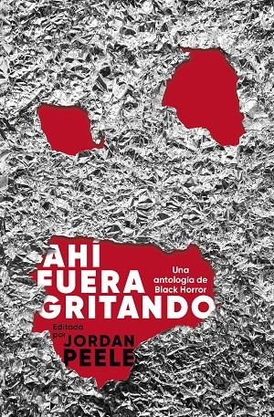 AHÍ FUERA GRITANDO | 9788445018347 | PEELE, JORDAN | Llibreria Ombra | Llibreria online de Rubí, Barcelona | Comprar llibres en català i castellà online