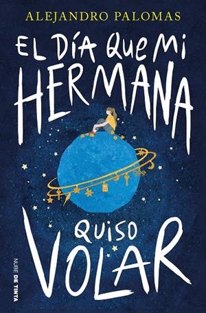 EL DÍA QUE MI HERMANA QUISO VOLAR | 9788419514011 | PALOMAS, ALEJANDRO | Llibreria Ombra | Llibreria online de Rubí, Barcelona | Comprar llibres en català i castellà online