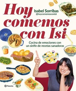 HOY COMEMOS CON ISI | 9788408294443 | ISABEL SORRIBAS (@HOYCOMEMOSCONISI) | Llibreria Ombra | Llibreria online de Rubí, Barcelona | Comprar llibres en català i castellà online