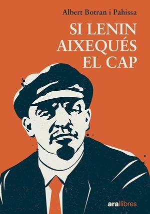 SI LENIN AIXEQUÉS EL CAP | 9788411731027 | BOTRAN PAHISSA, ALBERT | Llibreria Ombra | Llibreria online de Rubí, Barcelona | Comprar llibres en català i castellà online