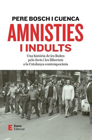 AMNISTIES I INDULTS | 9788497668545 | BOSCH I CUENCA, PERE | Llibreria Ombra | Llibreria online de Rubí, Barcelona | Comprar llibres en català i castellà online