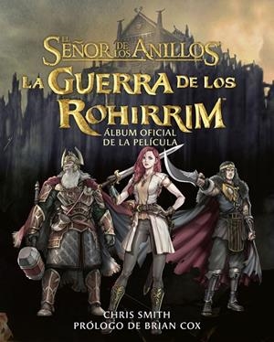 LA GUERRA DE LOS ROHIRRIM. ÁLBUM OFICIAL DE LA PELÍCULA | 9788445018439 | TOLKIEN, J. R. R. | Llibreria Ombra | Llibreria online de Rubí, Barcelona | Comprar llibres en català i castellà online