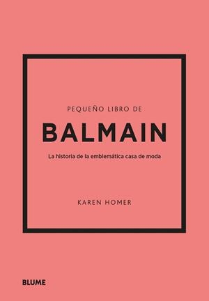 PEQUEÑO LIBRO DE BALMAIN | 9788410048485 | HOMER, KAREN | Llibreria Ombra | Llibreria online de Rubí, Barcelona | Comprar llibres en català i castellà online