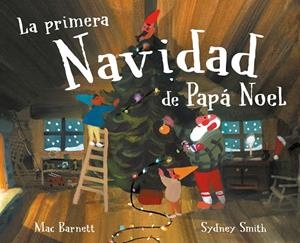 LA PRIMERA NAVIDAD DE PAPÁ NOEL | 9788448869885 | BARNETT, MAC | Llibreria Ombra | Llibreria online de Rubí, Barcelona | Comprar llibres en català i castellà online