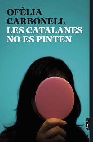 LES CATALANES NO ES PINTEN | 9788498095876 | CARBONELL, OFÈLIA | Llibreria Ombra | Llibreria online de Rubí, Barcelona | Comprar llibres en català i castellà online
