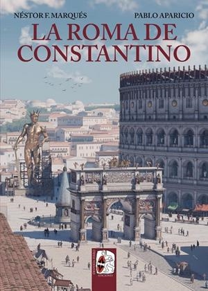 LA ROMA DE CONSTANTINO | 9788412744378 | MARQUÉS, NÉSTOR F. / APARICIO, PABLO | Llibreria Ombra | Llibreria online de Rubí, Barcelona | Comprar llibres en català i castellà online