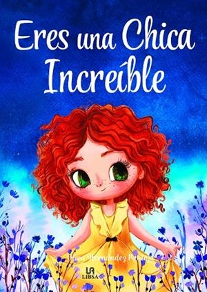 ERES UNA CHICA INCREÍBLE | 9788466243902 | HERNÁNDEZ PANTOJA, OLIVA | Llibreria Ombra | Llibreria online de Rubí, Barcelona | Comprar llibres en català i castellà online