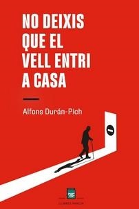NO DEIXIS QUE EL VELL ENTRI A CASA | 9788410087354 | DURÁN-PICH, ALFONS | Llibreria Ombra | Llibreria online de Rubí, Barcelona | Comprar llibres en català i castellà online