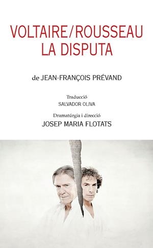 VOLTAIRE/ROSSEAU. LA DISPUTA | 9788413035895 | PRÉVAND, JEAN-FRANÇOIS | Llibreria Ombra | Llibreria online de Rubí, Barcelona | Comprar llibres en català i castellà online