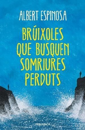 BRÚIXOLES QUE BUSQUEN SOMRIURES PERDUTS | 9788418132513 | ESPINOSA, ALBERT | Llibreria Ombra | Llibreria online de Rubí, Barcelona | Comprar llibres en català i castellà online