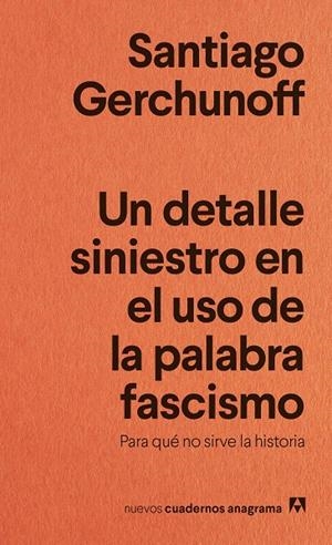UN DETALLE SINIESTRO EN EL USO DE LA PALABRA FASCISMO | 9788433929488 | GERCHUNOFF, SANTIAGO | Llibreria Ombra | Llibreria online de Rubí, Barcelona | Comprar llibres en català i castellà online