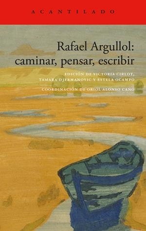 RAFAEL ARGULLOL: CAMINAR, PENSAR, ESCRIBIR | 9788419958419 | ARGULLOL, RAFAEL | Llibreria Ombra | Llibreria online de Rubí, Barcelona | Comprar llibres en català i castellà online