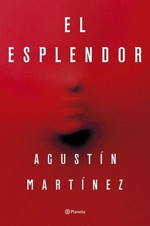 EL ESPLENDOR | 9788408297321 | MARTÍNEZ, AGUSTÍN | Llibreria Ombra | Llibreria online de Rubí, Barcelona | Comprar llibres en català i castellà online