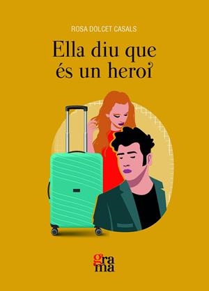 ELLA DIU QUE ÉS UN HEROI | 9788412926446 | DOLCET CASALS, ROSA | Llibreria Ombra | Llibreria online de Rubí, Barcelona | Comprar llibres en català i castellà online