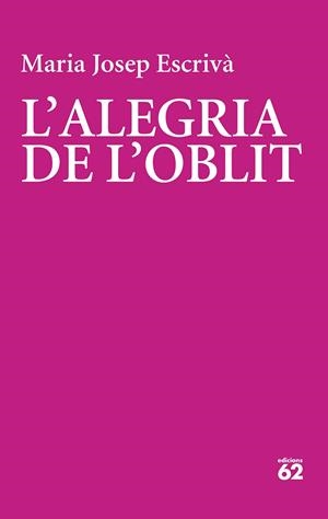 L'ALEGRIA DE L'OBLIT | 9788429782356 | ESCRIVÀ VIDAL, MARIA JOPEP | Llibreria Ombra | Llibreria online de Rubí, Barcelona | Comprar llibres en català i castellà online