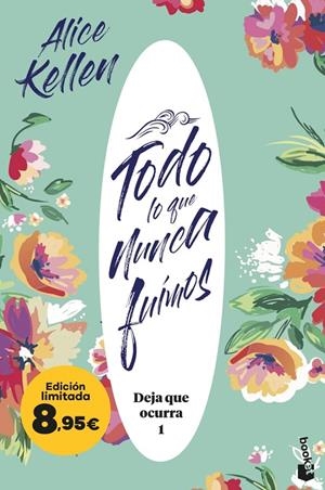 TODO LO QUE NUNCA FUIMOS (DEJA QUE OCURRA, 1) | 9788408298625 | KELLEN, ALICE | Llibreria Ombra | Llibreria online de Rubí, Barcelona | Comprar llibres en català i castellà online
