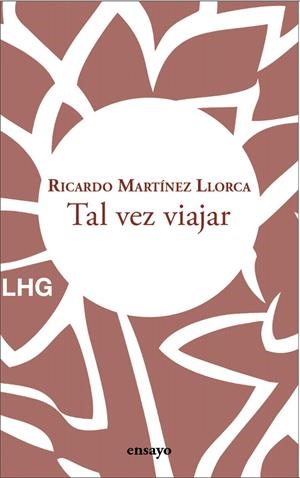 TAL VEZ VIAJAR | 9788418657665 | MARTÍNEZ LLORCA, RICARDO | Llibreria Ombra | Llibreria online de Rubí, Barcelona | Comprar llibres en català i castellà online