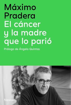 EL CÁNCER Y LA MADRE QUE LO PARIÓ | 9788410180390 | PRADERA SÁNCHEZ, MÁXIMO/QUINTAS QUINTAS, ÁNGELA | Llibreria Ombra | Llibreria online de Rubí, Barcelona | Comprar llibres en català i castellà online