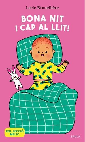 BONA NIT I CAP AL LLIT! | 9788447953653 | BRUNELLIÈRE, LUCIE | Llibreria Ombra | Llibreria online de Rubí, Barcelona | Comprar llibres en català i castellà online
