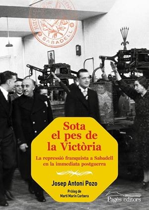SOTA EL PES DE LA VICTÒRIA | 9788413035901 | POZO GONZÁLEZ, JOSEP ANTONI | Llibreria Ombra | Llibreria online de Rubí, Barcelona | Comprar llibres en català i castellà online