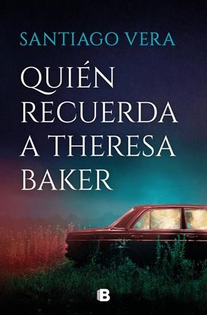QUIÉN RECUERDA A THERESA BAKER (TRILOGÍA AMERICANA 3) | 9788466681056 | VERA, SANTIAGO | Llibreria Ombra | Llibreria online de Rubí, Barcelona | Comprar llibres en català i castellà online