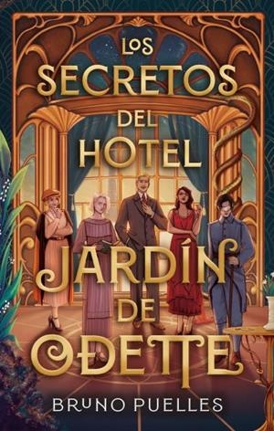 LOS SECRETOS DEL HOTEL JARDÍN DE ODETTE | 9788410239111 | PUELLES, BRUNO | Llibreria Ombra | Llibreria online de Rubí, Barcelona | Comprar llibres en català i castellà online