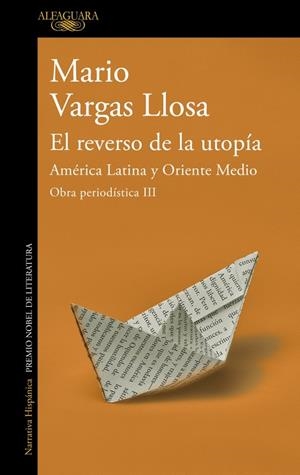 EL REVERSO DE LA UTOPÍA: AMÉRICA LATINA Y ORIENTE MEDIO (OBRA PERIODÍSTICA VARGA | 9788420460420 | VARGAS LLOSA, MARIO | Llibreria Ombra | Llibreria online de Rubí, Barcelona | Comprar llibres en català i castellà online