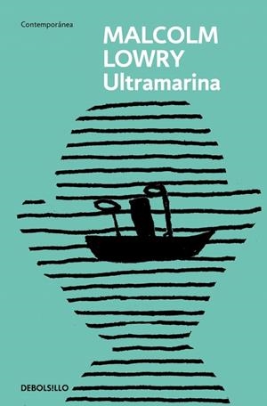ULTRAMARINA | 9788466378147 | LOWRY, MALCOLM | Llibreria Ombra | Llibreria online de Rubí, Barcelona | Comprar llibres en català i castellà online