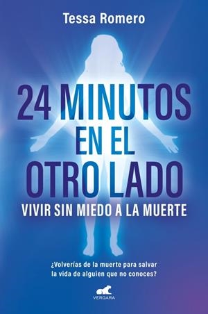24 MINUTOS EN EL OTRO LADO. VIVIR SIN MIEDO A LA MUERTE | 9788419820723 | ROMERO, TESSA | Llibreria Ombra | Llibreria online de Rubí, Barcelona | Comprar llibres en català i castellà online