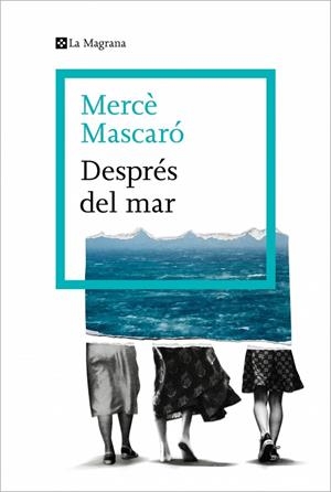 DESPRÉS DEL MAR | 9788410009448 | MASCARÓ, MERCÈ | Llibreria Ombra | Llibreria online de Rubí, Barcelona | Comprar llibres en català i castellà online