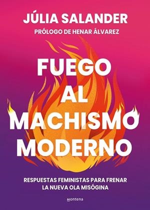 FUEGO AL MACHISMO MODERNO | 9788410298736 | SALANDER, JÚLIA | Llibreria Ombra | Llibreria online de Rubí, Barcelona | Comprar llibres en català i castellà online