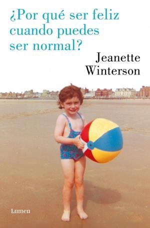 ¿POR QUÉ SER FELIZ CUANDO PUEDES SER NORMAL? | 9788426426833 | WINTERSON, JEANETTE | Llibreria Ombra | Llibreria online de Rubí, Barcelona | Comprar llibres en català i castellà online