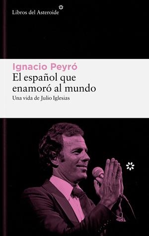 EL ESPAÑOL QUE ENAMORÓ AL MUNDO | 9788419089861 | PEYRO JIMÉNEZ, IGNACIO | Llibreria Ombra | Llibreria online de Rubí, Barcelona | Comprar llibres en català i castellà online