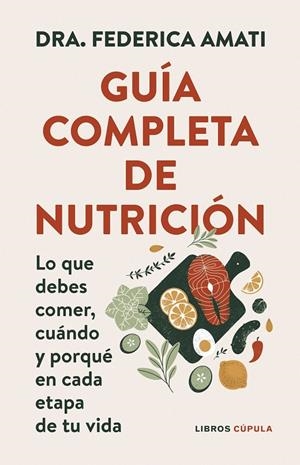 GUÍA COMPLETA DE NUTRICIÓN | 9788448042257 | DRA. FEDERICA AMATI | Llibreria Ombra | Llibreria online de Rubí, Barcelona | Comprar llibres en català i castellà online