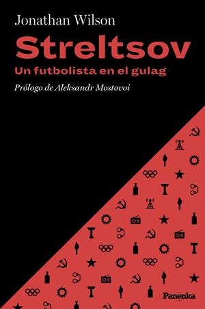 STRELTSOV. UN FUTBOLISTA EN EL GULAG | 9788412741186 | WILSON, JONATHAN | Llibreria Ombra | Llibreria online de Rubí, Barcelona | Comprar llibres en català i castellà online