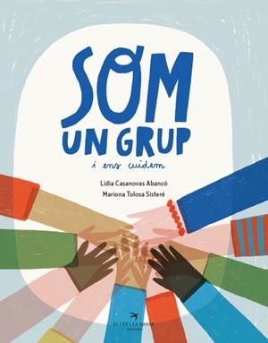 SOM UN GRUP I ENS CUIDEM | 9788419747723 | CASANOVAS, LÍDIA | Llibreria Ombra | Llibreria online de Rubí, Barcelona | Comprar llibres en català i castellà online
