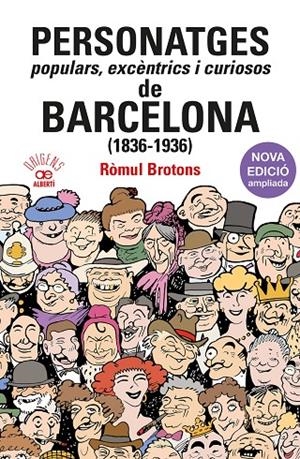 PERSONATGES POPULARS, EXCÈNTRICS I CURIOSOS DE BARCELONA (1836-1936) | 9788472461925 | BROTONS, RÒMUL | Llibreria Ombra | Llibreria online de Rubí, Barcelona | Comprar llibres en català i castellà online