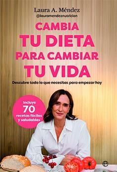 CAMBIA TU DIETA PARA CAMBIAR TU VIDA | 9788413849942 | MÉNDEZ, LAURA A | Llibreria Ombra | Llibreria online de Rubí, Barcelona | Comprar llibres en català i castellà online