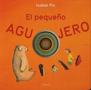 EL PEQUEÑO AGUJERO | 9788496646346 | PIN, ISABEL | Llibreria Ombra | Llibreria online de Rubí, Barcelona | Comprar llibres en català i castellà online