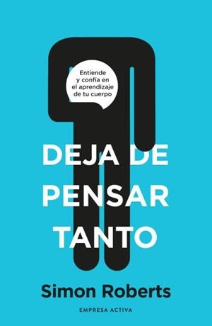 DEJA DE PENSAR TANTO | 9788418308093 | ROBERTS, SIMON | Llibreria Ombra | Llibreria online de Rubí, Barcelona | Comprar llibres en català i castellà online
