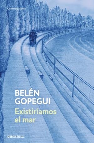 EXISTIRÍAMOS EL MAR | 9788466379137 | GOPEGUI, BELÉN | Llibreria Ombra | Llibreria online de Rubí, Barcelona | Comprar llibres en català i castellà online