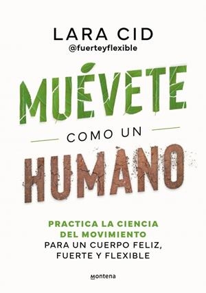 MUÉVETE COMO UN HUMANO | 9788410298637 | CID, LARA | Llibreria Ombra | Llibreria online de Rubí, Barcelona | Comprar llibres en català i castellà online