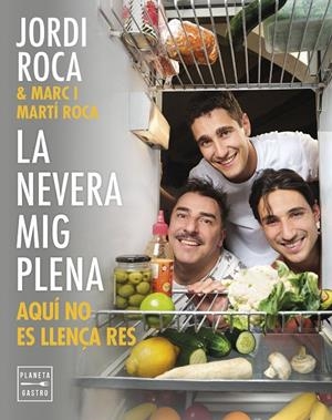 LA NEVERA MIG PLENA | 9788408297970 | ROCA, JORDI/ROCA, MARC/ROCA, MARTÍ | Llibreria Ombra | Llibreria online de Rubí, Barcelona | Comprar llibres en català i castellà online