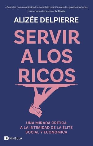 SERVIR A LOS RICOS | 9788411003414 | DELPIERRE, ALIZÉE | Llibreria Ombra | Llibreria online de Rubí, Barcelona | Comprar llibres en català i castellà online